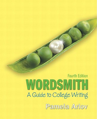 Wordsmith: A Guide to College Writing - Arlov, Pamela