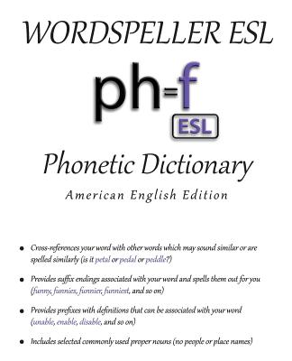 Wordspeller ESL Phonetic Dictionary: American English Edition - Frank, Diane M, and Sarka, Jeremy (Editor), and Marshall, Abigail (Foreword by)