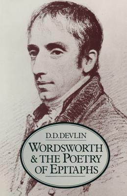 Wordsworth and the Poetry of Epitaphs - Devlin, D D