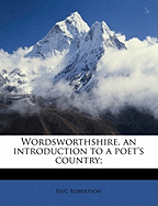 Wordsworthshire, an Introduction to a Poet's Country;