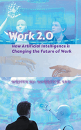 Work 2.0: How Artificial Intelligence is Changing the Future of Work