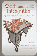 Work and Life Integration: Organizational, Cultural, and Individual Perspectives