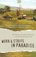 Work and Strife in Paradise: The history of labour relations in Queensland 1859-2009