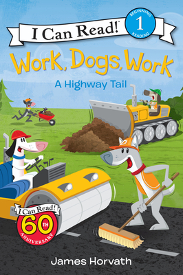 Work, Dogs, Work: A Highway Tail - 