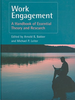 Work Engagement: A Handbook of Essential Theory and Research - Bakker, Arnold B (Editor), and Leiter, Michael P (Editor)