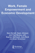 Work, Female Empowerment and Economic Development - Horrell, Sara