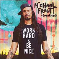 Work Hard and Be Nice - Michael Franti & Spearhead