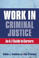 Work in Criminal Justice: An A-Z Guide to Careers