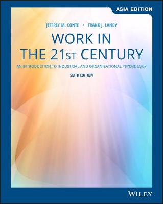 Work in the 21st Century: An Introduction to Industrial and Organisation Psychology - Landy, Frank J., and Conte, Jeffrey M.