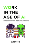 Work in the Age of AI: Historical Insights and Future Pathways