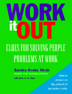 Work It Out: Clues for Solving People Problems at Work - Hirsh, Sandra Krebs, and Kise, Jane A G