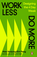 Work Less, Do More: Designing the 4-Day Week