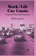 Work-Life City Limits: Comparative Household Perspectives