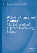 Work-Life Integration in Africa: A Multidimensional Approach to Achieving Balance