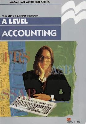 Work Out Accounting 'A' Level - Stevens, P., and Kriefman, B., and Kriefmann, Brian