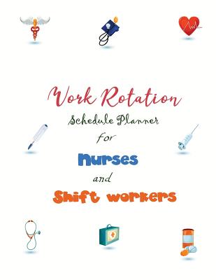 Work Rotation Schedule Planner for Nurses and Shift Workers - Rundle, Ruks