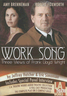 Work Song: Three Views on Frank Lloyd Wright