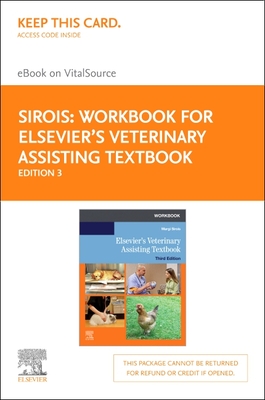 Workbook for Elsevier's Veterinary Assisting Textbook - Elsevier eBook on Vitalsource (Retail Access Card) - Sirois, Margi