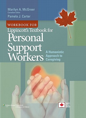 Workbook for Lippincott's Textbook for Personal Support Workers: A Humanistic Approach to Caregiving - McGreer, Marilyn A, BSC, LPN, and Carter, Pamela J, RN, Bsn, Med