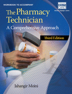 Workbook for Moini's the Pharmacy Technician: A Comprehensive Approach, 3rd