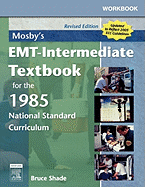 Workbook for Mosby's EMT-Intermediate Textbook for the 1985 National Standard Curriculum - Revised Edition: With 2005 Ecc Guidelines