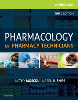 Workbook for Pharmacology for Pharmacy Technicians - Moscou, Kathy, Rph, MPH, PhD, and Snipe, Karen, as, Ba, Med