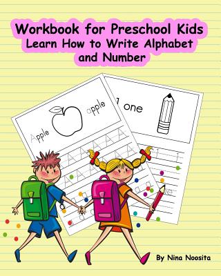 Workbook for Preschool Kids: Learn How to Write Alphabet and Number - Noosita, Nina