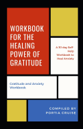 Workbook for the Healing Power of Gratitude: Gratitude and Anxiety Workbook