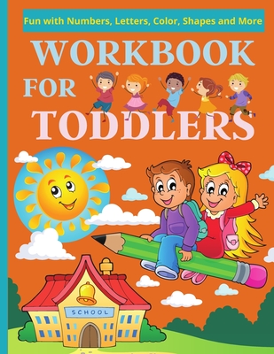 Workbook for Toddlers: 100 Simple & Fun Alphabets, Numbers, Shapes, Colors Activities for Preschoolers. Coloring Book For Kids, Best Christmas gifts for Childrens - Artchan, Nora