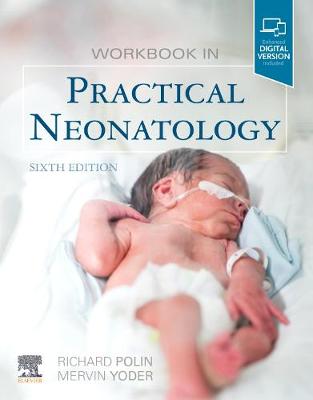 Workbook in Practical Neonatology - Polin, Richard, MD, and Yoder, Mervin C.
