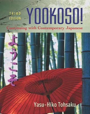 Workbook/Lab Manual to accompany Yookoso!: Continuing with Contemporary Japanese - Tohsaku, Yasu-Hiko