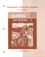 Workbook/Laboratory Manual to Accompany Puntos En Breve Second Edition: A Brief Course