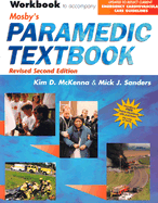 Workbook to Accompany Mosby's Paramedic Textbook Revised - Mosby Publishing (Creator), and McKenna, Kim D, RN, Bsn, Med, and Sanders, Mick J