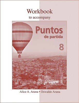 Workbook to Accompany Puntos de Partida: An Invitation to Spanish - Arana, Alice A, and Arana, Oswaldo