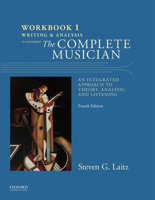 Workbook to Accompany The Complete Musician: Workbook 1: Writing and Analysis - Laitz, Steven