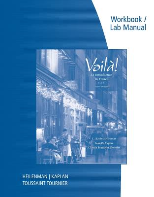 Workbook with Lab Manual for Heilenman/Kaplan/Tournier's Voila!: An Introduction to French, 6th - Heilenman, L Kathy, and Kaplan, Isabelle, and Toussaint Tournier, Claude