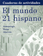 Workbook with Lab Manual for Samaniego's El Mundo 21 hispano