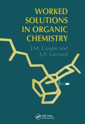 Worked Solutions in Organic Chemistry - Coxon, James M., and Gerrard, J.A.