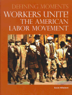 Worker's Unite: The American Labor Movement