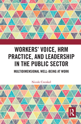 Workers' Voice, HRM Practice, and Leadership in the Public Sector: Multidimensional Well-Being at Work - Cvenkel, Nicole