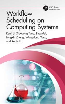 Workflow Scheduling on Computing Systems - Li, Kenli, and Tang, Xiaoyong, and Mei, Jing