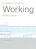 Working: 20 Projects in Process - Norten, Enrique, and Sudjic, Dejan (Introduction by)