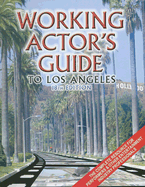 Working Actor's Guide: To Los Angeles