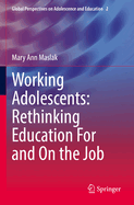 Working Adolescents: Rethinking Education For and On the Job