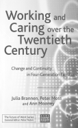 Working and Caring Over the Twentieth Century: Change and Continuity in Four-Generation Families