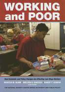 Working and Poor: How Economic and Policy Changes Are Affecting Low-Wage Workers