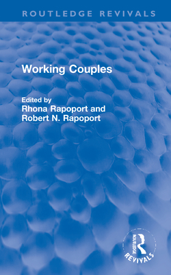 Working Couples - Rapoport, Rhona (Editor), and Rapoport, Robert N (Editor)