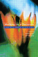 Working for a Doctorate: A Guide for the Humanities and Social Sciences