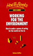 Working for the Environment: How to Make a Career of Caring for the World We Live in - Buffton, Barbara