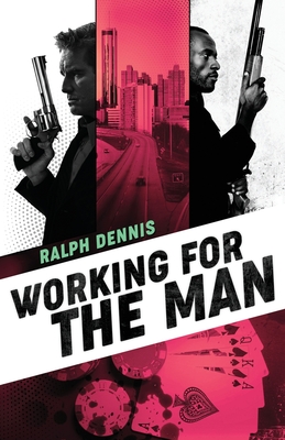 Working for the Man - Dennis, Ralph (Introduction by), and Wagner, Hank (Introduction by)